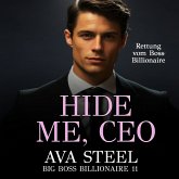 Hide Me, Ceo: Rettung vom Boss Billionaire (Big Boss Billionaire 11) (MP3-Download)