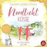 Alles Gute in Dir: Nordlicht-Küsse (ALLES-Reihe 3) (MP3-Download) Alles Gute in Dir: Nordlicht-Küsse (ALLES-Reihe 3) (MP3-Download)