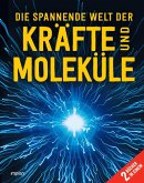 Die spannende Welt der Kräfte und Moleküle (Restauflage) Die spannende Welt der Kräfte und Moleküle (Restauflage)