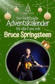 Der inoffizielle Adventskalender für alle Fans von Bruce Springsteen - 2024 Der inoffizielle Adventskalender für alle Fans von Bruce Springsteen - 2024