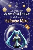 Der inoffizielle Adventskalender für alle Fans von Hatsune Miku - 2024