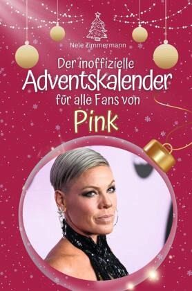 Der inoffizielle Adventskalender für alle Fans von Pink