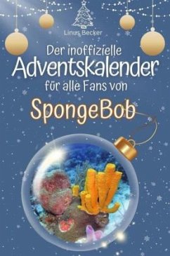 Cover Der inoffizielle Adventskalender für alle Fans von SpongeBob
