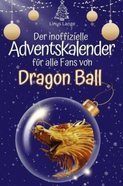 Cover Der inoffizielle Adventskalender für alle Fans von Dragon Ball