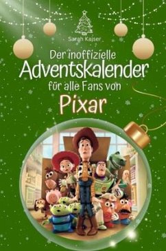 Der inoffizielle Adventskalender für alle Fans von Pixar - 2024 - Kaiser, Sarah