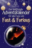 Der inoffizielle Adventskalender für alle Fans von Fast & Furious - 2024 Der inoffizielle Adventskalender für alle Fans von Fast & Furious - 2024