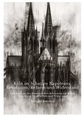 Köln im Schatten Napoleons: Revolution, Reform und Widerstand