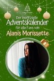 Der inoffizielle Adventskalender für alle Fans von Alanis Morissette - 2024 Der inoffizielle Adventskalender für alle Fans von Alanis Morissette - 2024