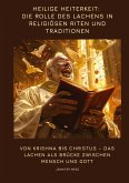 Heilige Heiterkeit: Die Rolle des Lachens in religiösen Riten und Traditionen