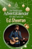 Der inoffizielle Adventskalender für alle Fans von Ed Sheeran