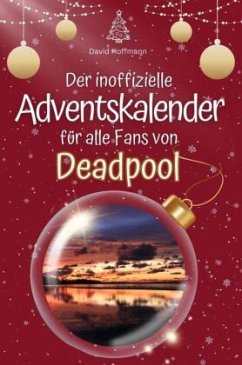 Cover Der inoffizielle Adventskalender für alle Fans von Deadpool