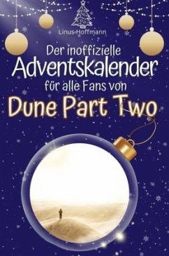 Der inoffizielle Adventskalender für alle Fans von Dune Part Two - Hoffmann, Linus