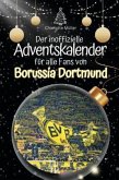 Der inoffizielle Adventskalender für alle Fans von Borussia Dortmund Der inoffizielle Adventskalender für alle Fans von Borussia Dortmund
