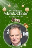 Der inoffizielle Adventskalender für alle Fans von Sting - 2024 Der inoffizielle Adventskalender für alle Fans von Sting - 2024