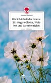 Die Schönheit des Islams: Ein Weg zu Glaube, Weisheit und Barmherzigkeit. Life is a Story - story.one