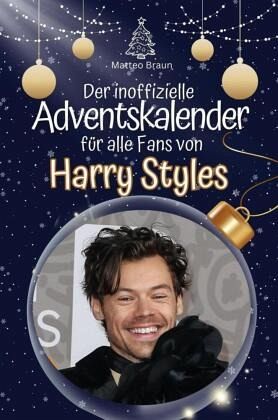 Der inoffizielle Adventskalender für alle Fans von Harry Styles Der inoffizielle Adventskalender für alle Fans von Harry Styles