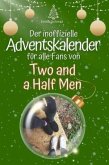 Der inoffizielle Adventskalender für alle Fans von Two and a Half Men - 2024 Der inoffizielle Adventskalender für alle Fans von Two and a Half Men - 2024