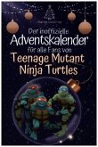 Der inoffizielle Adventskalender für alle Fans von Teenage Mutant Ninja Turtles - 2024 Der inoffizielle Adventskalender für alle Fans von Teenage Mutant Ninja Turtles - 2024