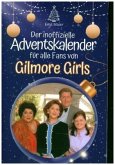 Der inoffizielle Adventskalender für alle Fans von Gilmore Girls - 2024 Der inoffizielle Adventskalender für alle Fans von Gilmore Girls - 2024