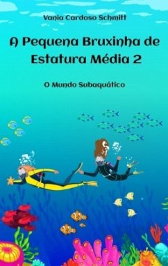 A Pequena Bruxinha de Estatura Média 2 - Cardoso Schmitt, Vania