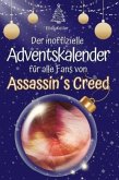 Der inoffizielle Adventskalender für alle Fans von Assassin's Creed - 2024 Der inoffizielle Adventskalender für alle Fans von Assassin's Creed - 2024