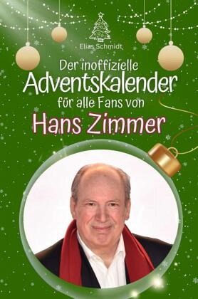 Der inoffizielle Adventskalender für alle Fans von Hans Zimmer Der inoffizielle Adventskalender für alle Fans von Hans Zimmer