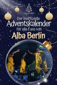 Der inoffizielle Adventskalender von Alba Berlin - Schäfer, Lily