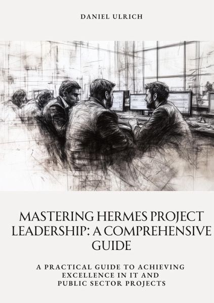 Mastering HERMES Project Leadership: A Comprehensive Guide Mastering HERMES Project Leadership: A Comprehensive Guide