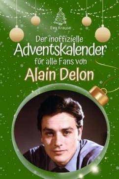 Der inoffizielle Adventskalender für alle Fans von Alain Delon - 2024 - Krause, Eva