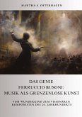 Das Genie Ferruccio Busoni: Musik als grenzenlose Kunst