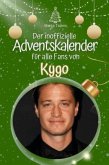 Der inoffizielle Adventskalender für alle Fans von Kygo Der inoffizielle Adventskalender für alle Fans von Kygo