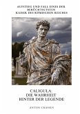 Caligula: Die Wahrheit hinter der Legende Caligula: Die Wahrheit hinter der Legende