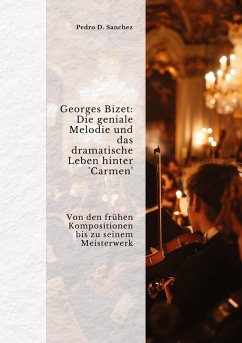 Cover Georges Bizet: Die geniale Melodie und das dramatische Leben hinter 'Carmen'