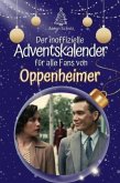 Der inoffizielle Adventskalender für alle Fans von Oppenheimer - 2024