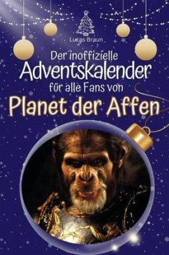 Der inoffizielle Adventskalender für alle Fans von Planet der Affen - 2024 - Braun, Lucas