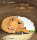 Wenn Mama Fuchs schläft Wenn Mama Fuchs schläft