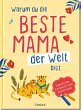 Warum du die beste Mama der Welt bist - Bild 1