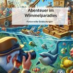Abenteuer im Wimmelparadies Abenteuer im Wimmelparadies