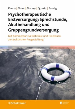 Psychotherapeutische Erstversorgung: Sprechstunde, Akutbehandlung und Gruppengrundversorgung - Dzeba, Theresa;Maier, Jonathan Gabriel;Markey, Patrick S.