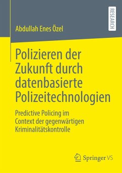 Cover Polizieren der Zukunft durch datenbasierte Polizeitechnologien