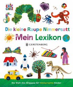 Die kleine Raupe Nimmersatt - Mein Lexikon - Carle, Eric