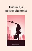 Unelmia ja opiskeluhommia Unelmia ja opiskeluhommia