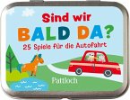 Sind wir bald da? 25 Spiele für die Autofahrt