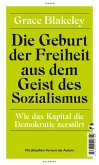 Die Geburt der Freiheit aus dem Geist des Sozialismus Die Geburt der Freiheit aus dem Geist des Sozialismus