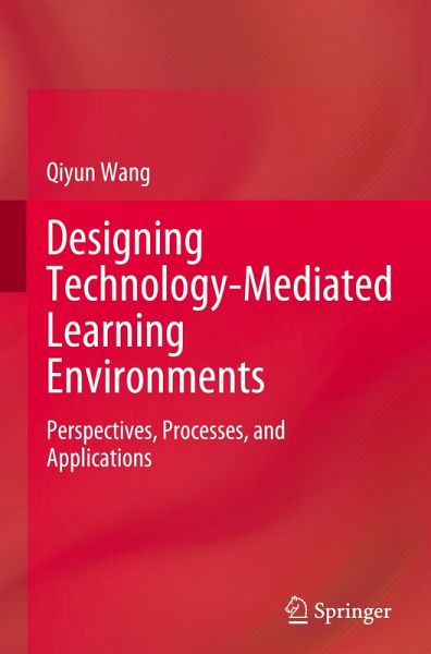 Designing Technology-Mediated Learning Environments Designing Technology-Mediated Learning Environments