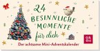 24 besinnliche Momente für dich 24 besinnliche Momente für dich