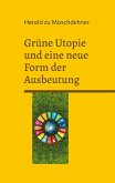 Grüne Utopie und eine neue Form der Ausbeutung Grüne Utopie und eine neue Form der Ausbeutung