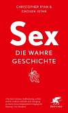 Sex - die wahre Geschichte Sex - die wahre Geschichte