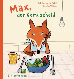 Max, der Gemüseheld - Wilson, Henrike;Quint, Sabrina Maria