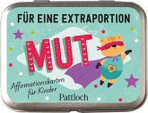Für eine Extraportion Mut Für eine Extraportion Mut